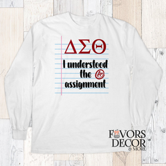 Long Sleeve Unisex T-Shirt - Delta Sigma Theta I Understood the Assignment